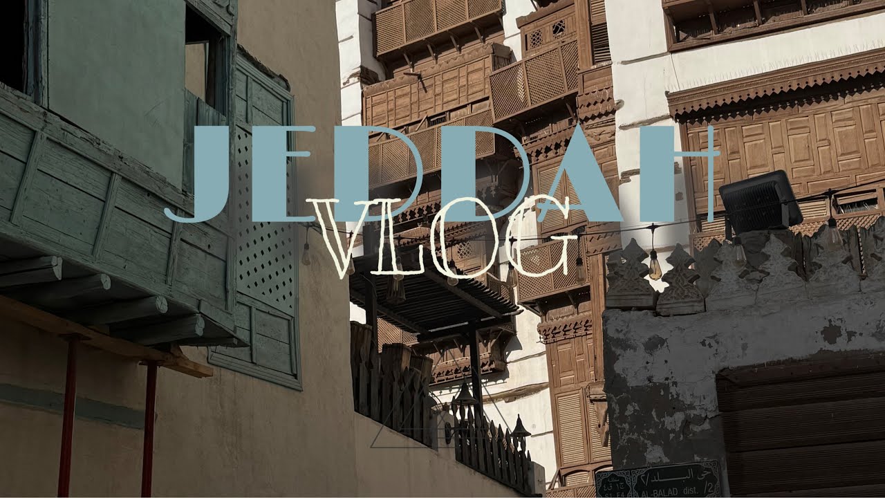JEDDAH | VLOG 1