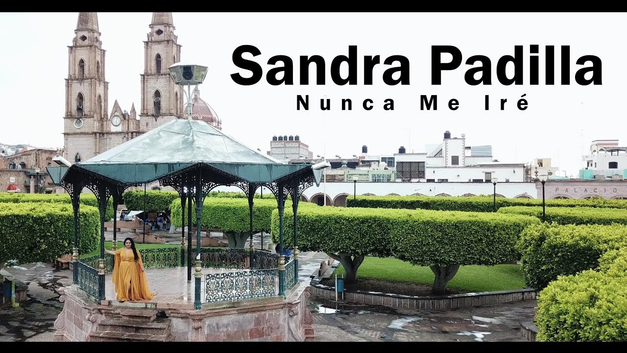 Sandra Padilla - Nunca Me Ir&eacute; (Official Music Video)