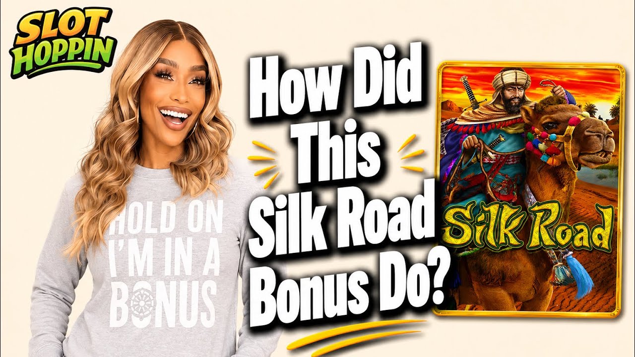 Silk Road Bonus #SlotHoppin