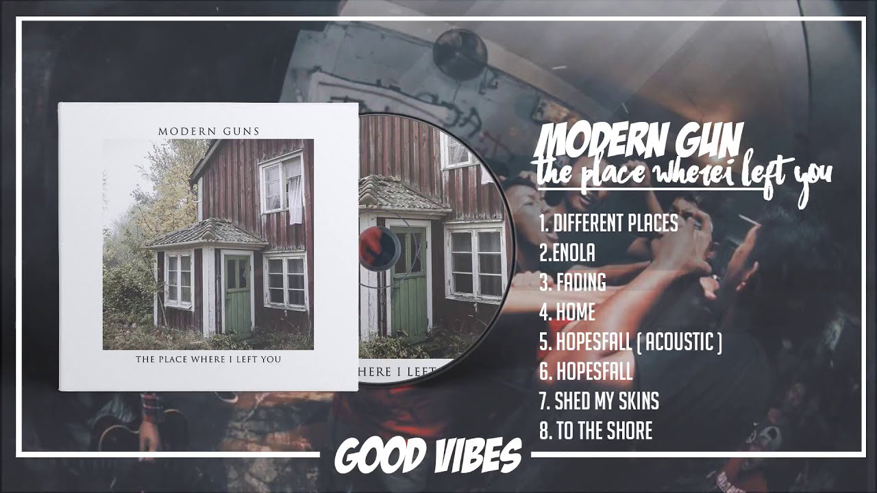 Modern Gun - The Place WhereI Left You (2016)[FULL ALBUM]