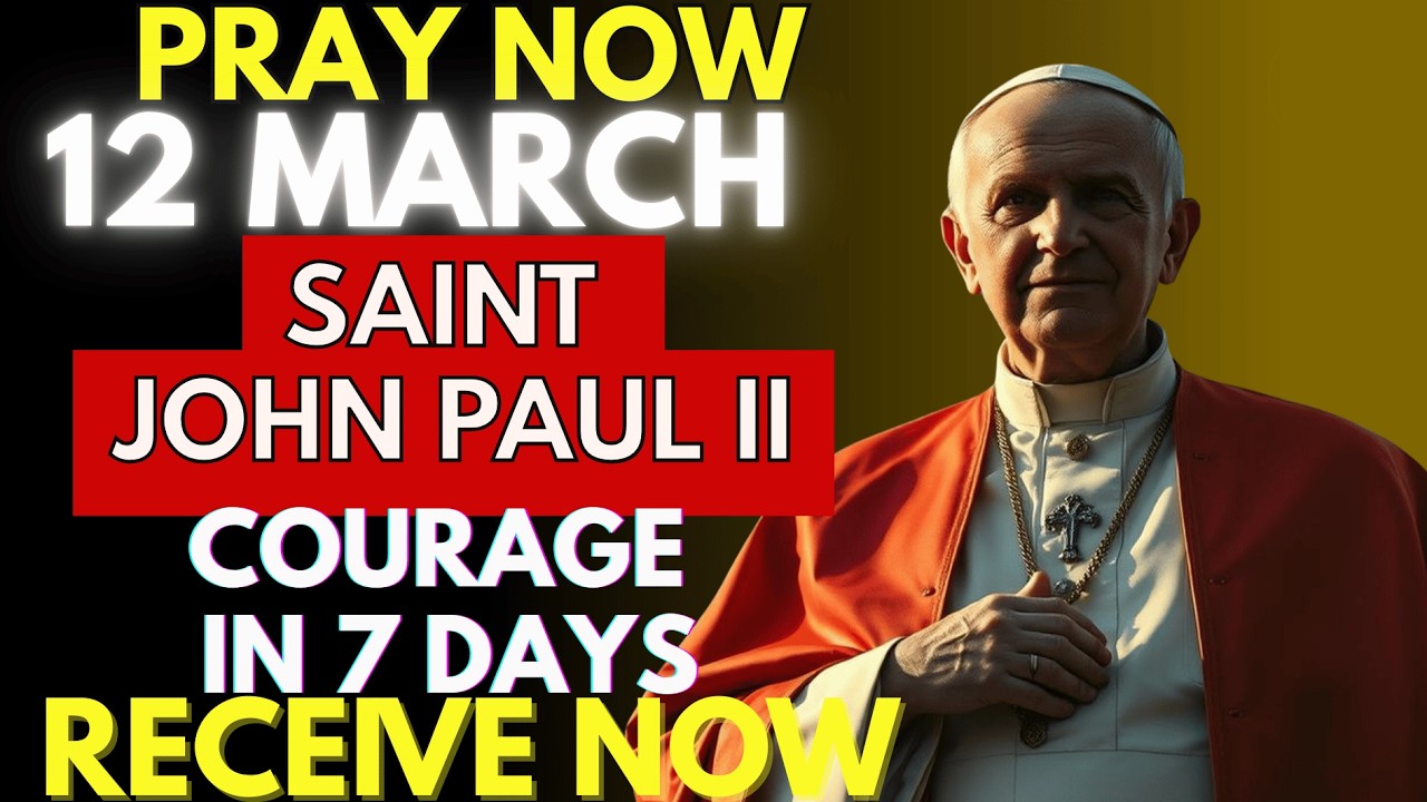 RECEIVE COURAGE IN 7 DAYS – PRAYER TO SAINT JOHN PAUL II