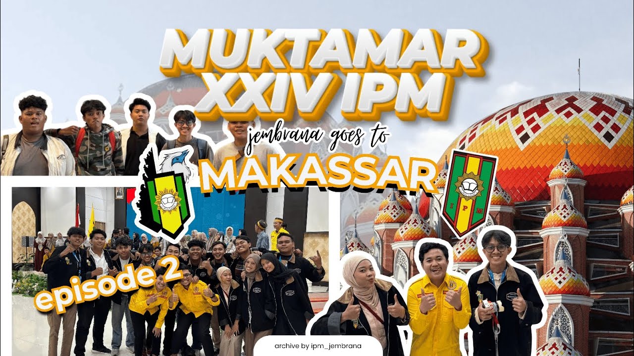 IPM JEMBRANA GOES TO MAKASSAR - MUKTAMAR XXIV IPM eps.2 |  #ipmjembrana #ipm #vlog