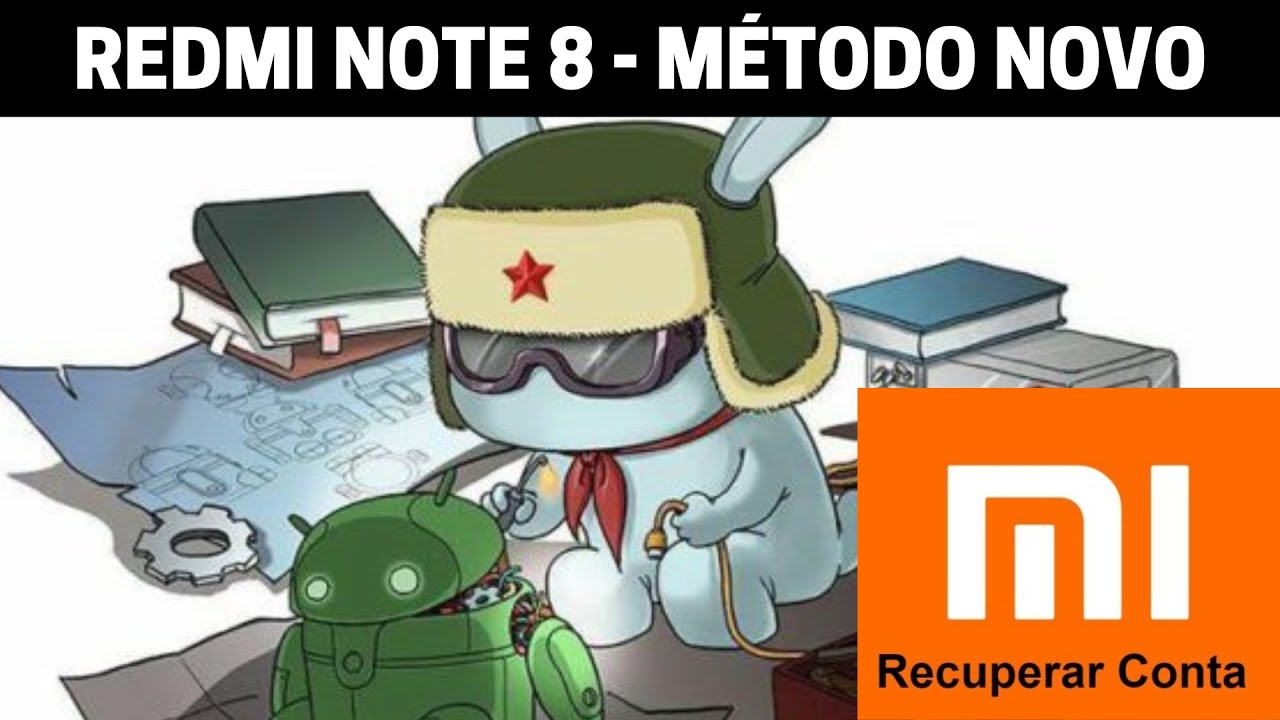 Desbl. Conta Mi Note 8 - S/ abrir ou colocar EDL (Novo método)