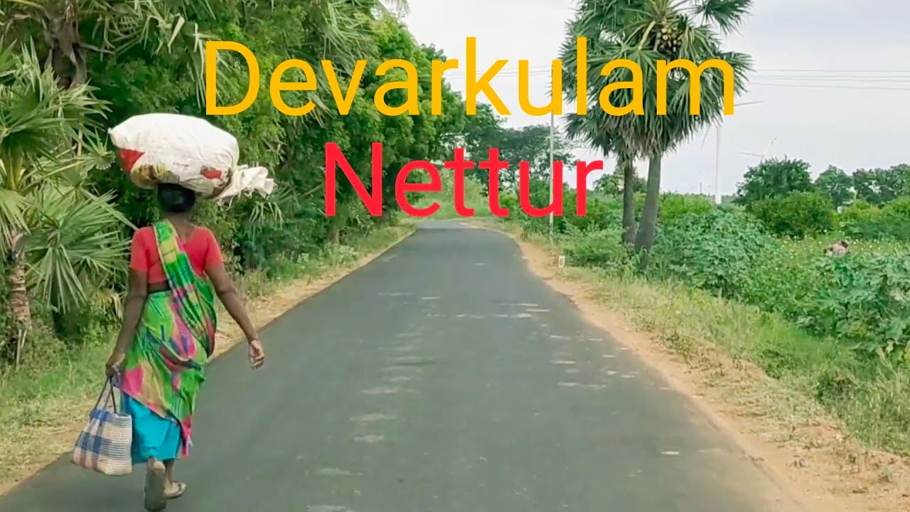 The journey continues from Devarkulam village which is very close to Tirunelveli to Nettur village