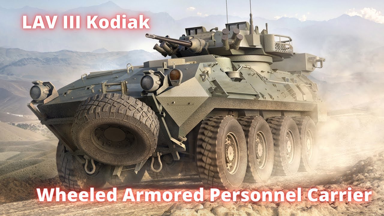 LAV III Kodiak Wheeled Armored Personnel Carrier