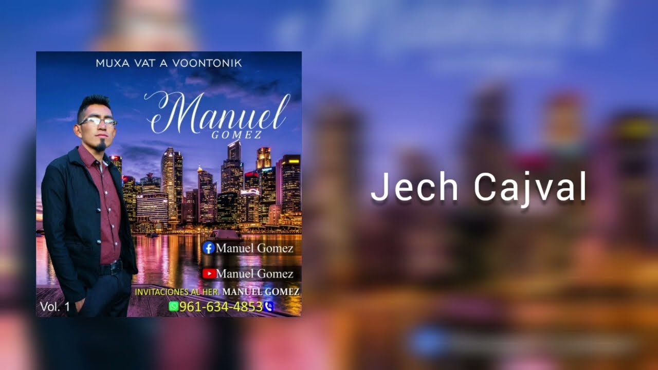 Manuel Gomez - Jech Cajval