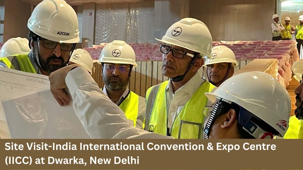 Site Visit-India International Convention & Expo Centre (IICC) at Dwarka, New Delhi