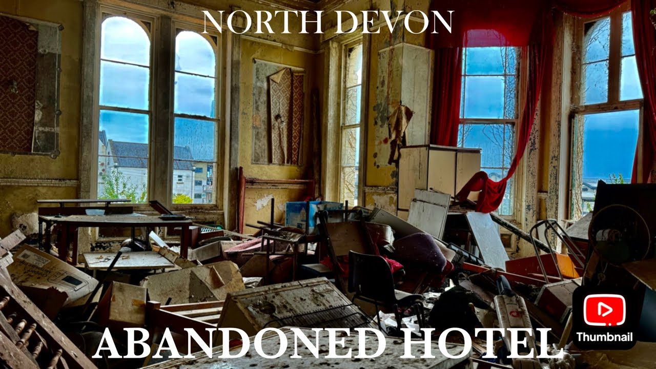 EXPLORING NORTH DEVON’S ABANDONED HOTEL’S