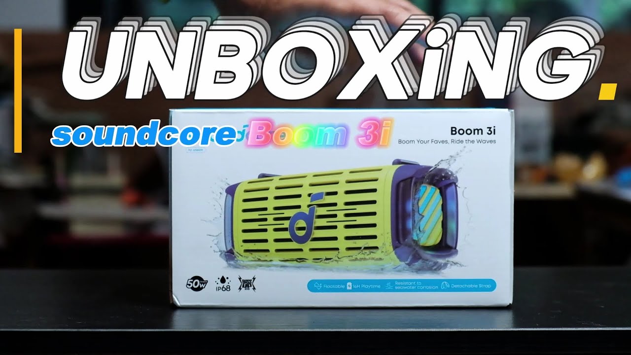 unboxing 📦 soundcore「BOOM 3i」