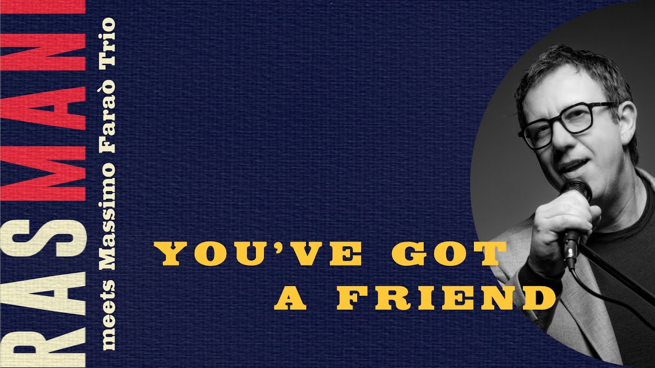 You've Got A Friend - Rasmani (meets Massimo Faraò Trio)