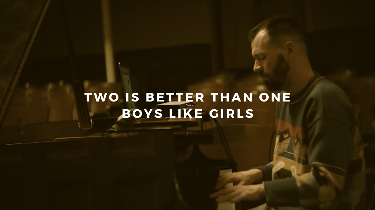 two is better than one: boys like girls (piano rendition)