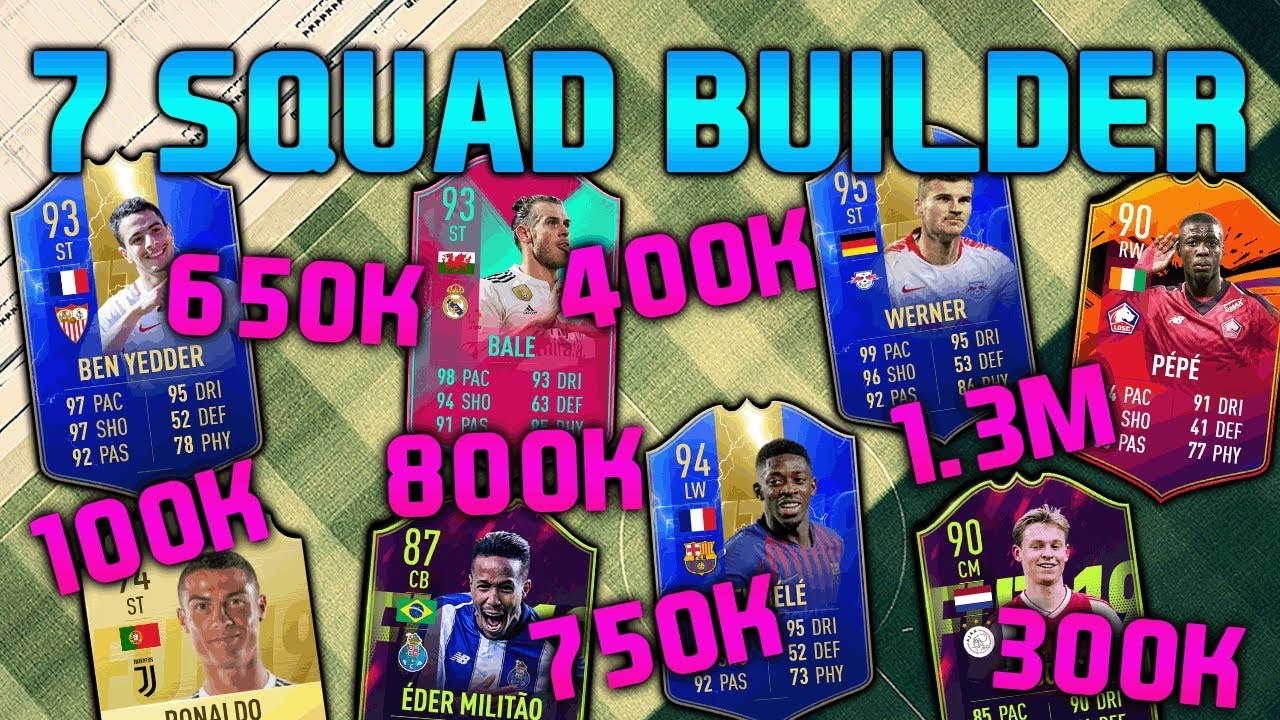 FIFA 19 SQUAD BUILDER 100K 300K 400K 650K 750K 800K 1.3M SQUAD BUILDER FUT CHAMPIONS FIFA 19