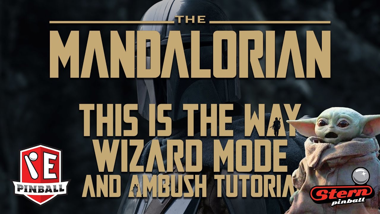Stern Pinball's The Mandalorian - This is the Way Wizard Mode and Ambush Tutorial