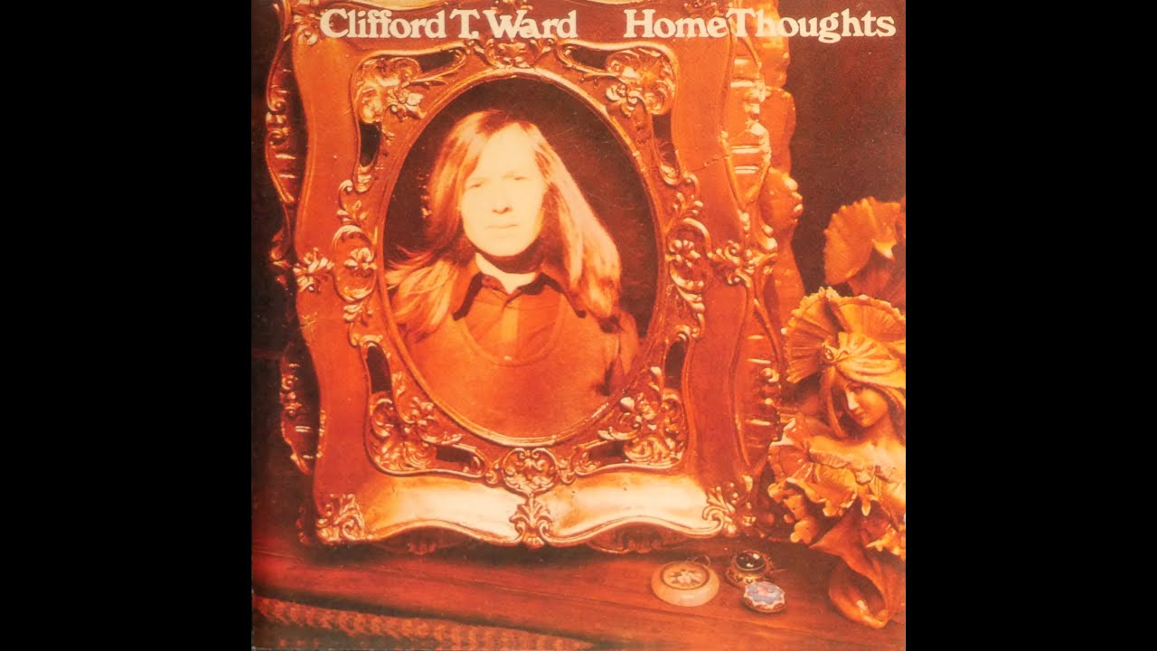 Clifford T. Ward - Home Thoughts From Abroad (1973) [Complete 1992 CD Release]