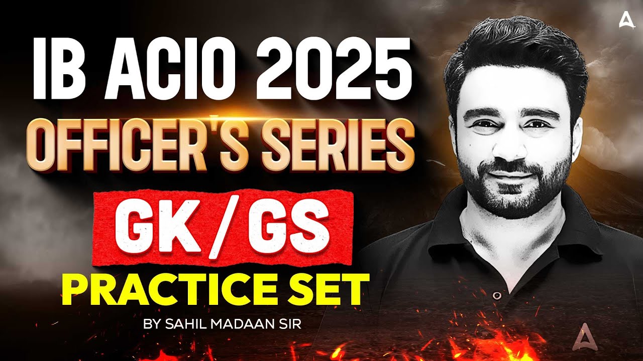 IB ACIO GK GS Classes 2025 | IB ACIO GK GS Practice Set | GK GS By Sahil Madaan Sir