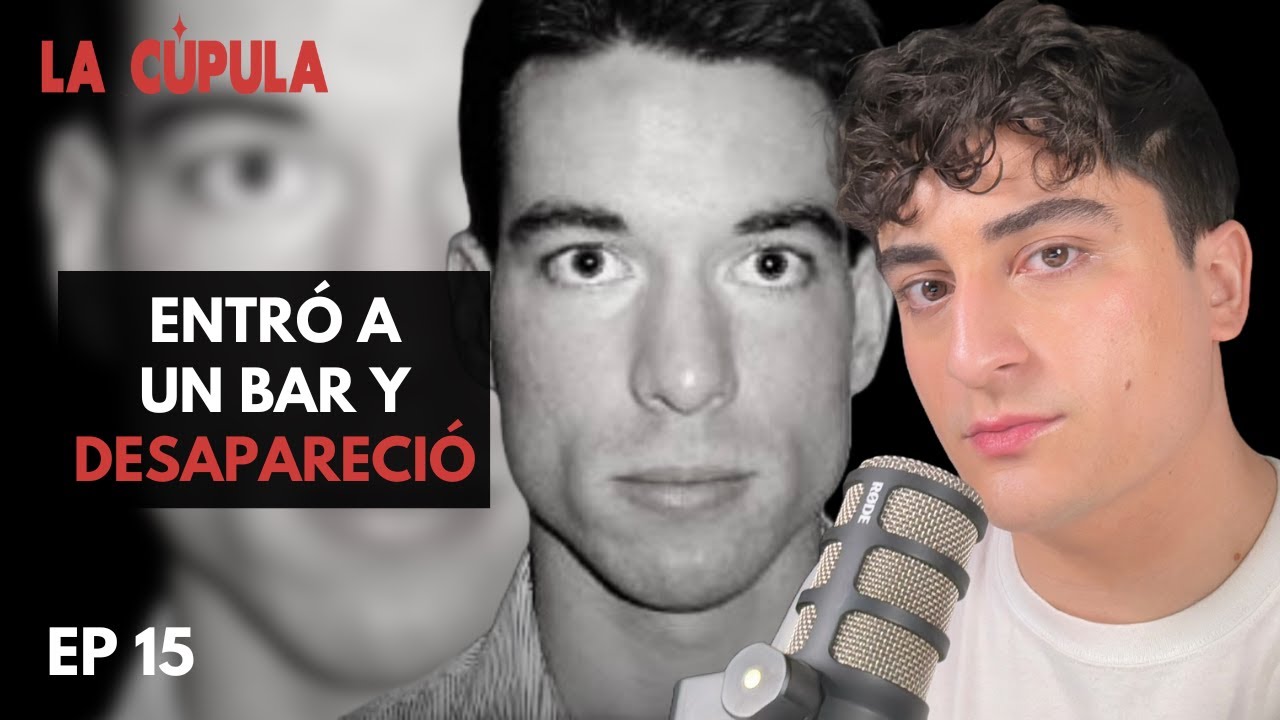 Desapareci&oacute; Dentro De Un Bar | La C&uacute;pula - Ep 15