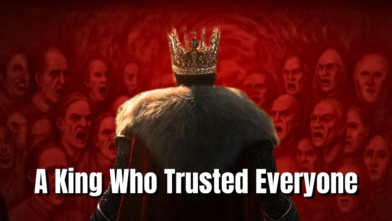 A King Who Trusted Everyone – And Lost Everything