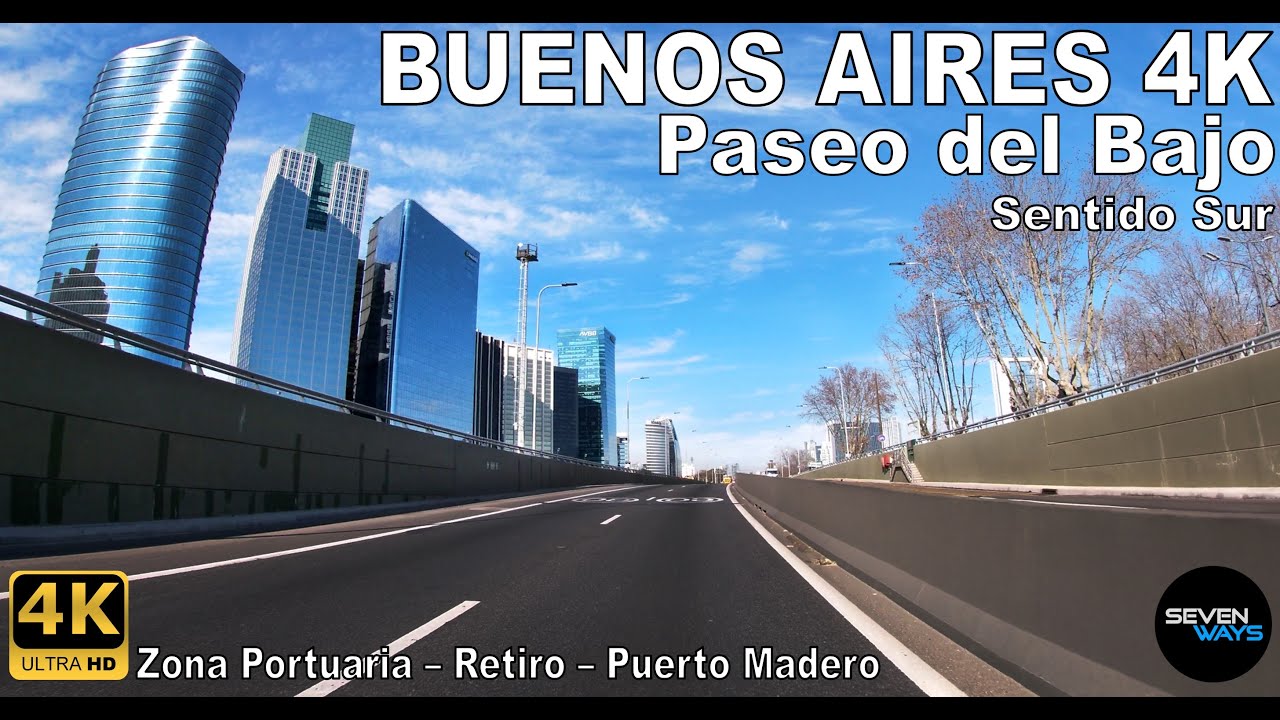 [4K] BUENOS AIRES - PASEO DEL BAJO (Retiro/Puerto Madero/San Telmo) - Sentido Sur / Au. La Plata