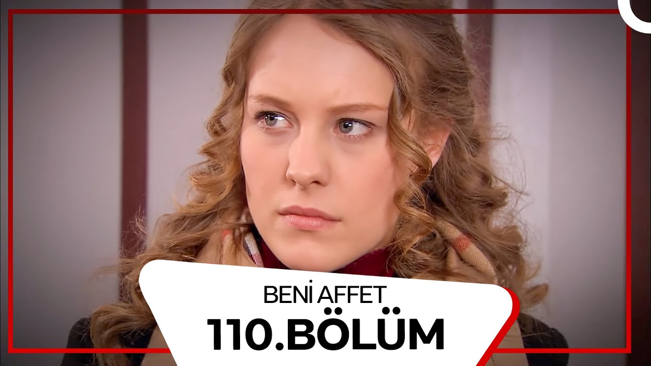 Beni Affet 110. Bölüm