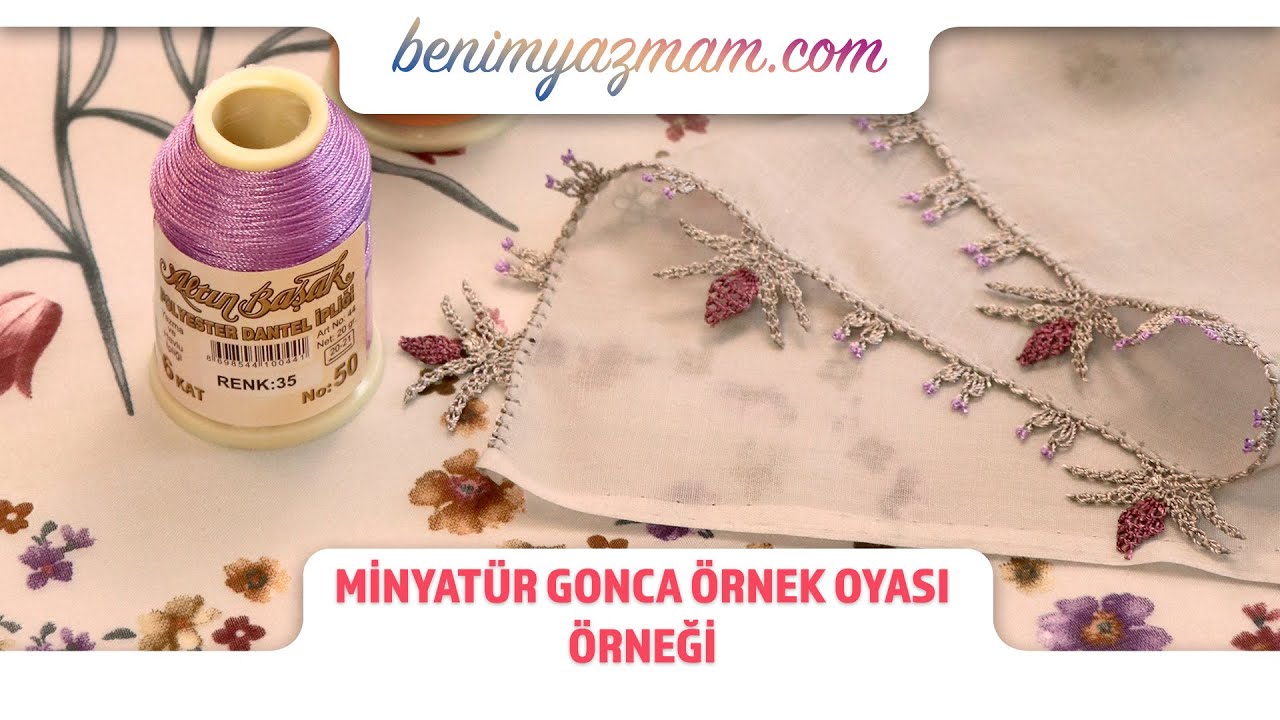 MİNYATÜR GONCA ÖRNEK OYASI ÖRNEĞİ 🤗❤️