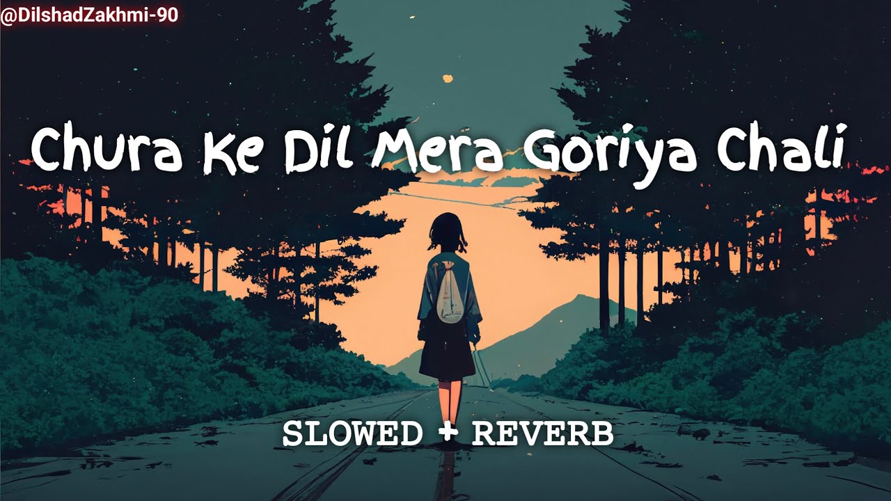 Chura Ke Dil Mera Goriya Chali 💝💕🎶💖 𝚂𝙻𝙾𝚆𝙴𝙳 + 𝚁𝙴𝚅𝙴𝚁𝙱#song #hindi 