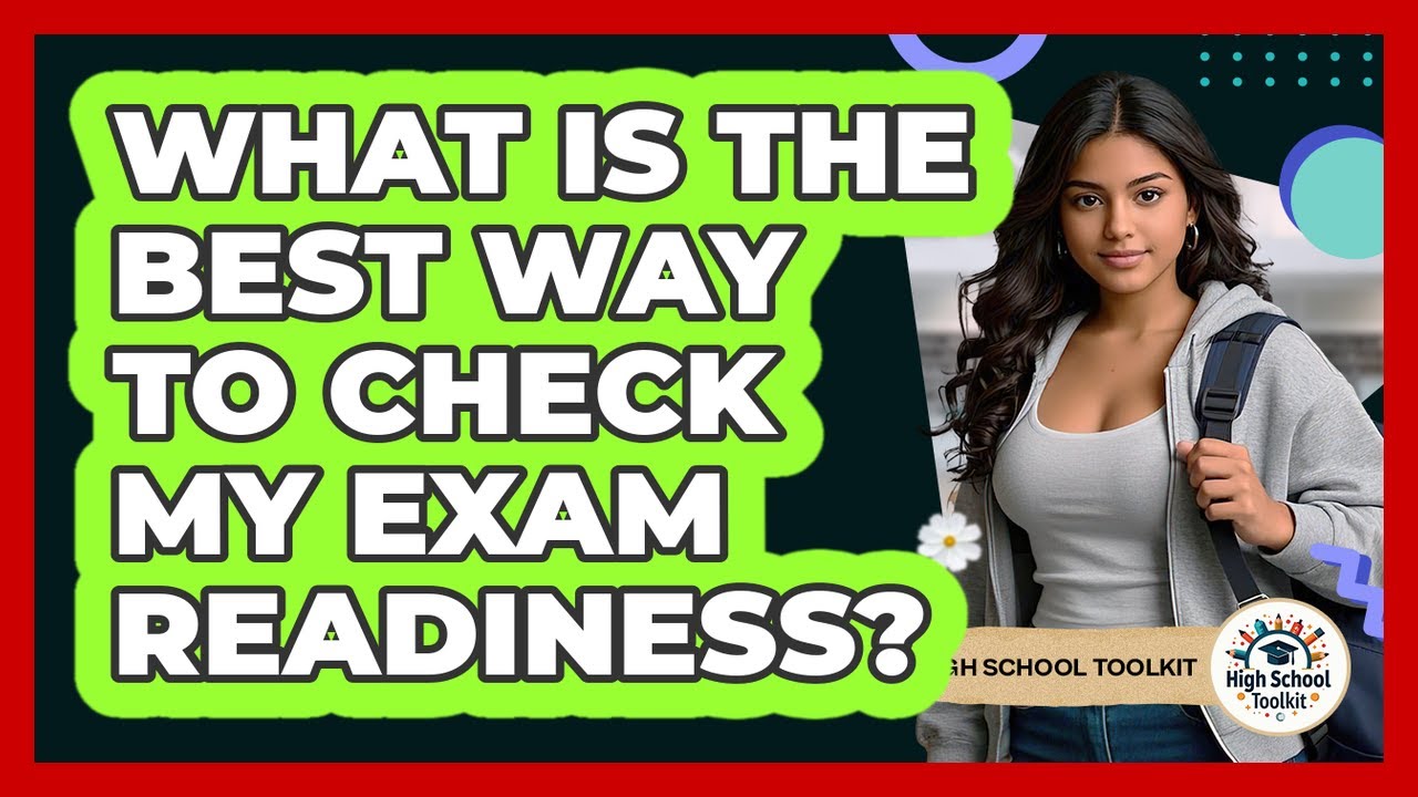 What Is the Best Way to Check My Exam Readiness?