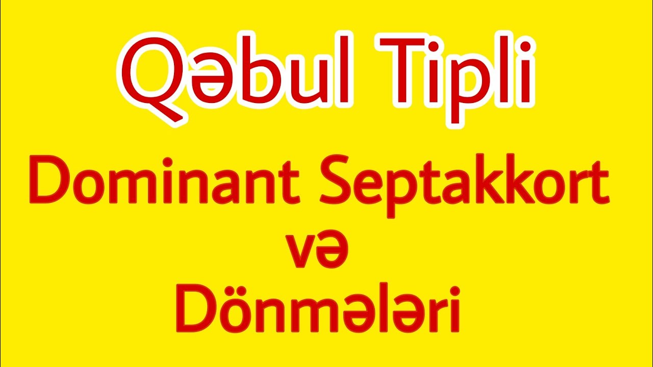 Dominant Septakkort və dönmələri izah videosu