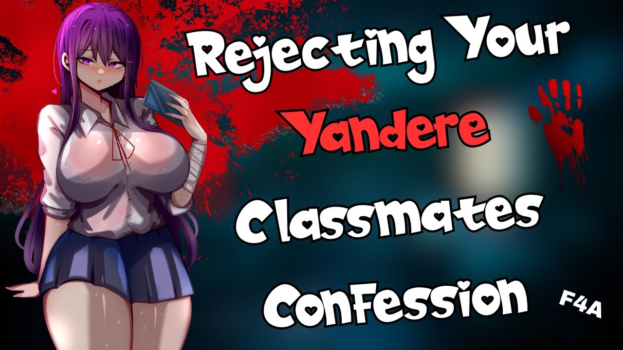 Rejecting Your Yandere Classmates Confession [F4A] [Yandere Speaker] [Crazy] [Audio Roleplay]
