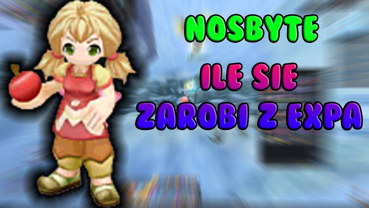 Nosbyte ile sie zarabia na expie ? * Nostale *