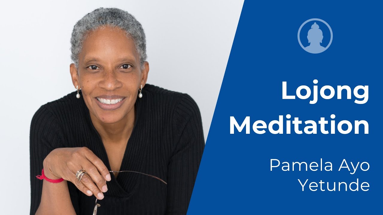 Guided Lojong Meditation Practice - Pamela Ayo Yetunde
