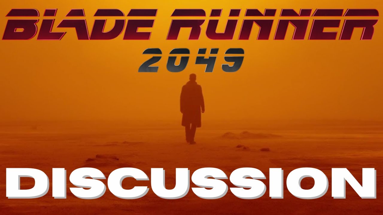 Blade Runner 2049 (2017) Film Discussion