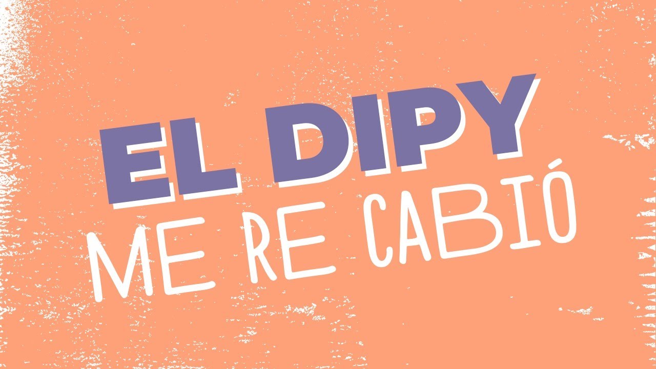 El Dipy - Me re cabio │ Video Lyric 2020