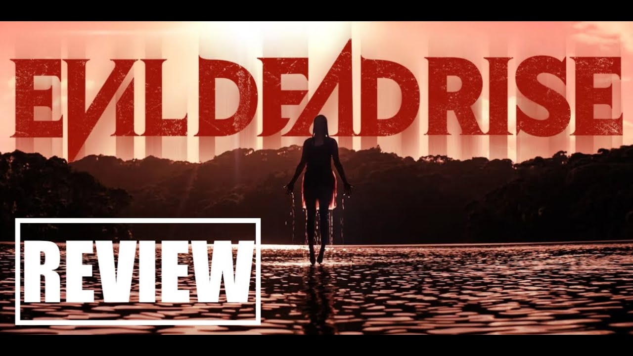 EVIL DEAD RISE Review - Alyssa Sutherland, Lily Sullivan, Morgan Davies