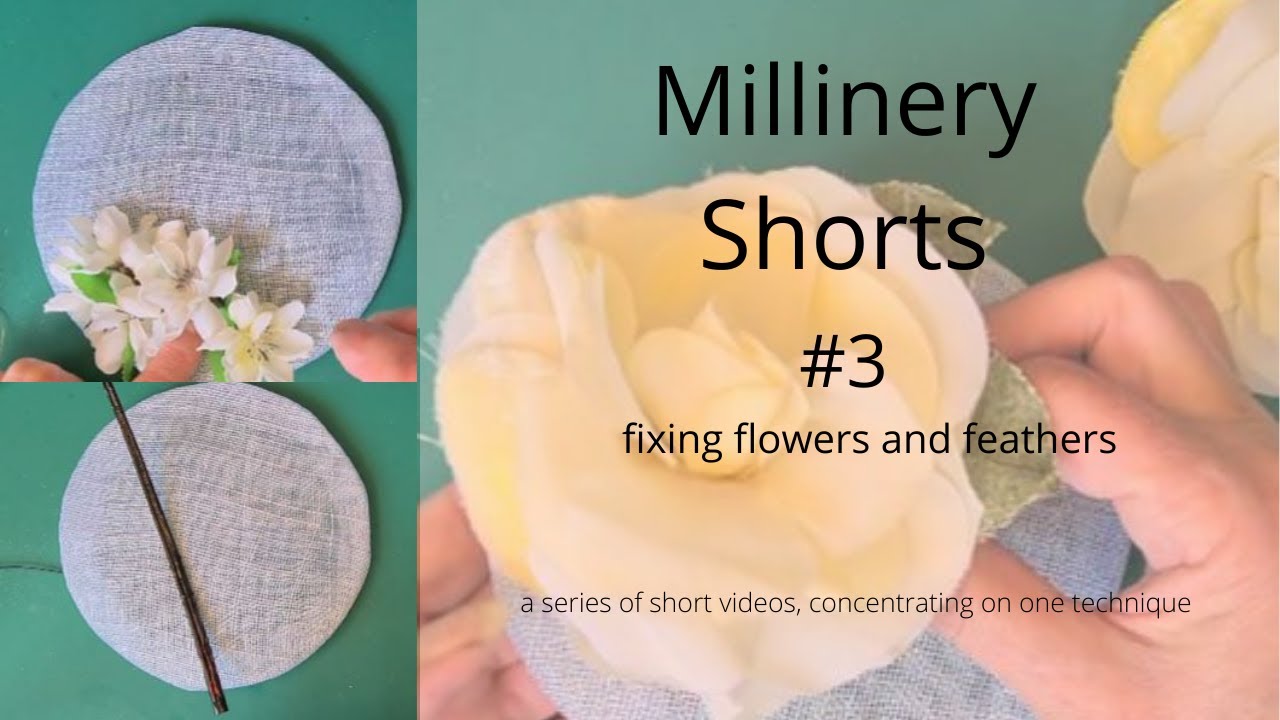 Millinery shorts - flowers and feathers, fixing and reviving