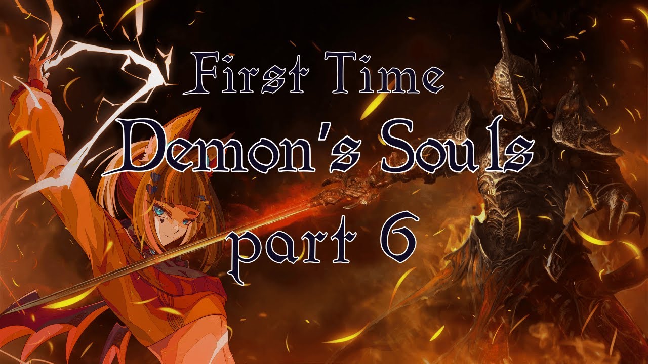 PART 6 First Time Demon's Souls
