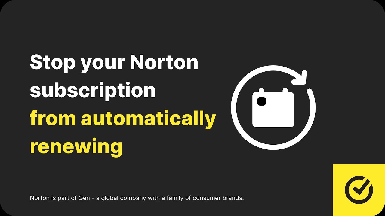 How to stop your Norton subscription from automatically renewing