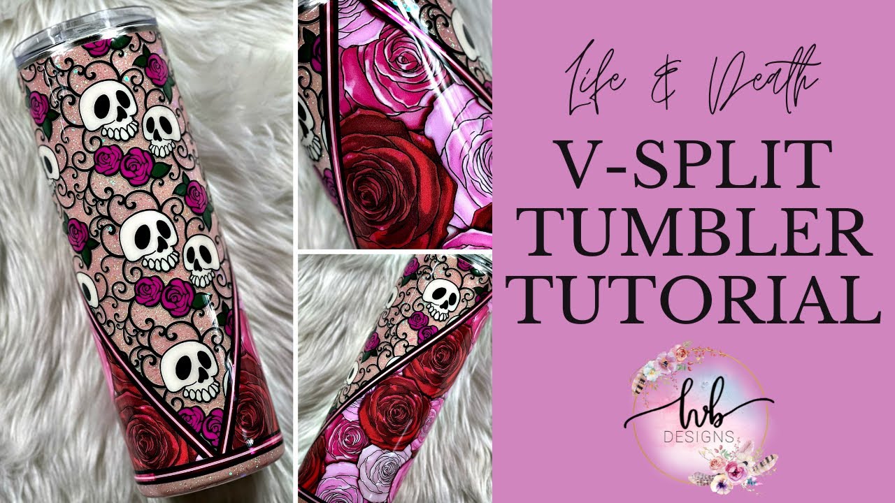 Life & Death V-Split Tumbler Tutorial