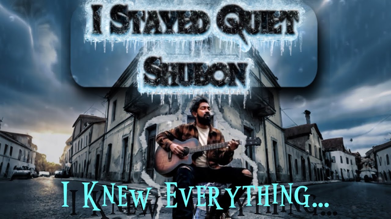 I Stayed Quiet – Emotional Heartbreak Song (Official Audio)| shubon