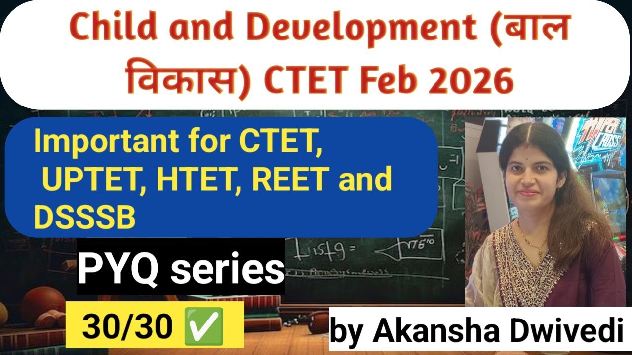CTET Feb 2026✅ | HTET 2026 | Child Development (बाल विकास) | HTET PYQ Series| by Akansha Dwivedi 