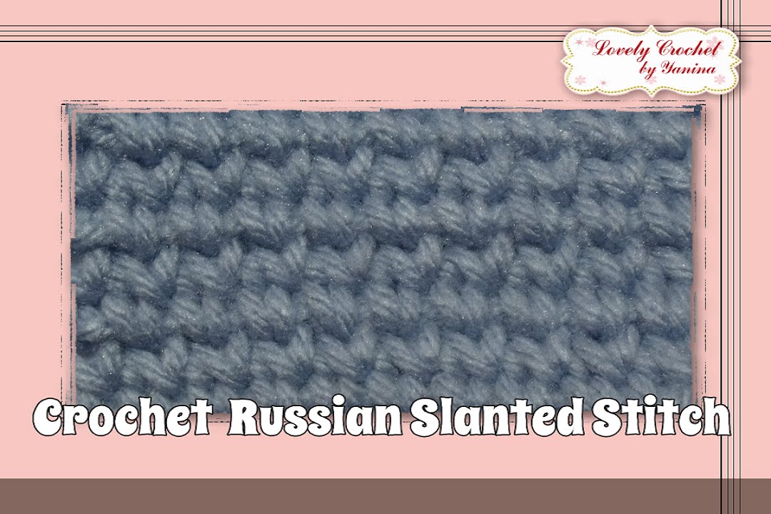 Crochet Russian Slanted Stitch