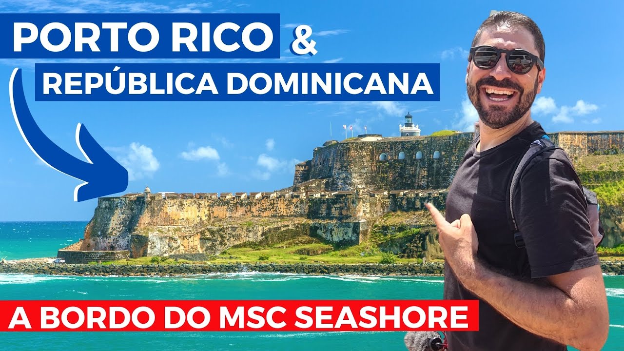 PORTO RICO & REPÚBLICA DOMINICANA a Bordo do Cruzeiro MSC SEASHORE! Dicas de San Juan & Puerto Plata