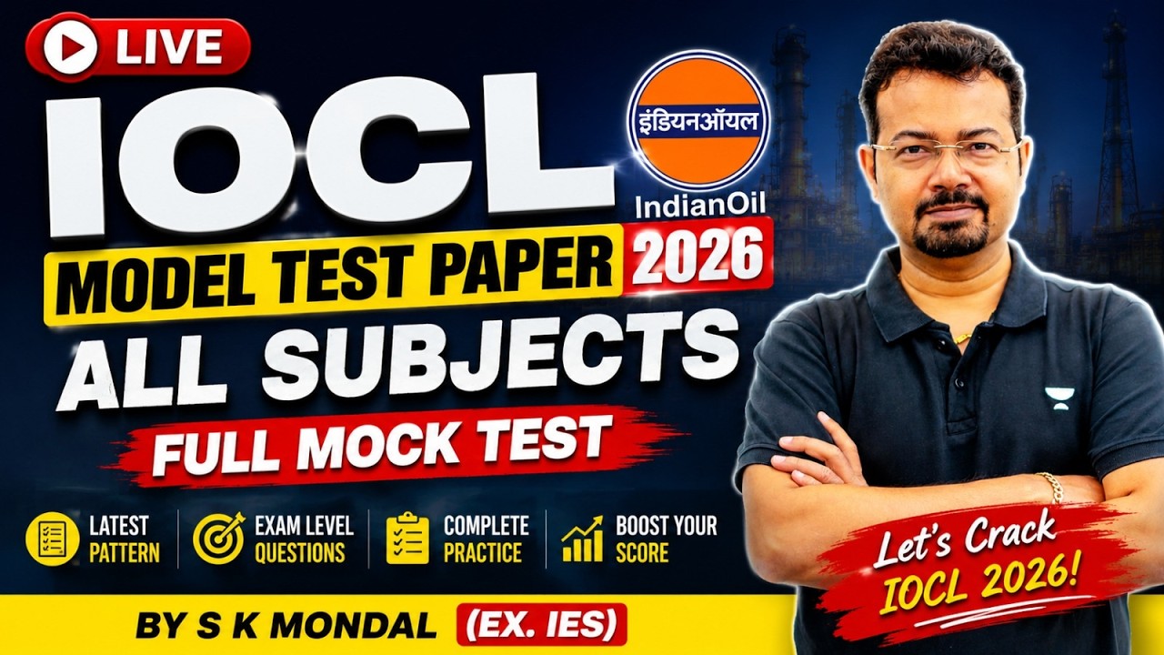 🔴 LIVE | IOCL Model Test Paper 2026 | All Subjects Full Mock Test by S K Mondal (Ex. IES)