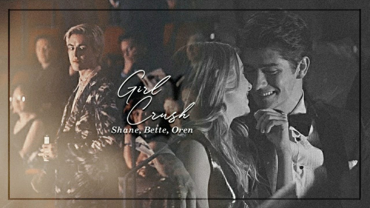 Shane, Bette, Oren • Girl Crush (Tiny Pretty Things)