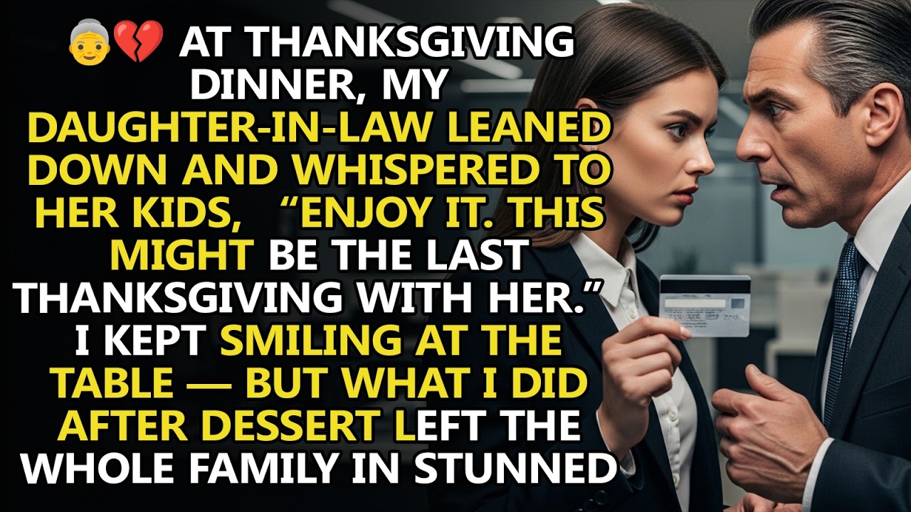 At Thanksgiving dinner, my daughter in law whispered to her kids  Enjoy it  This might be the last
