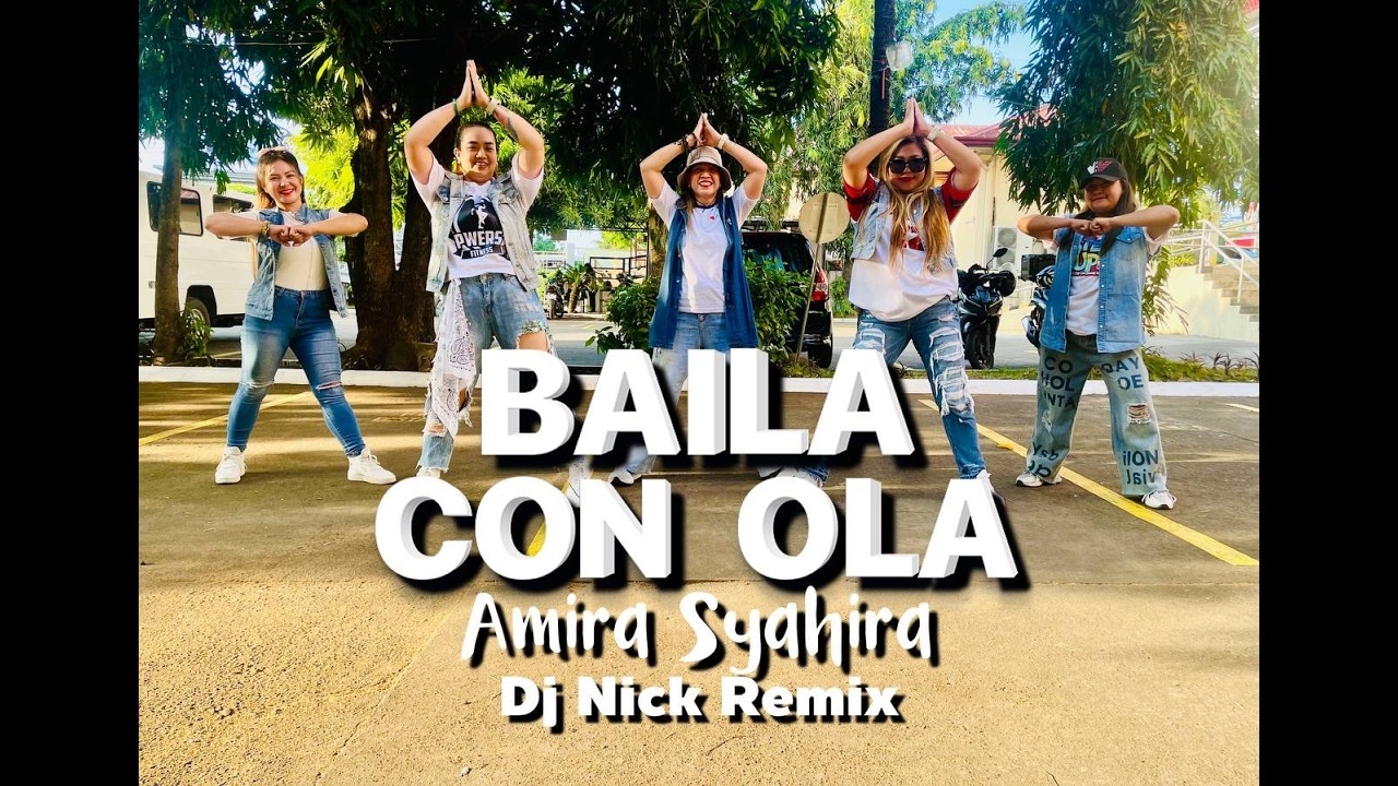 BAILA CON LA OLA/AMIRA SYAHIRA/DJ NICK REMIX/TEAM BEREGUD DANCE FITNESS
