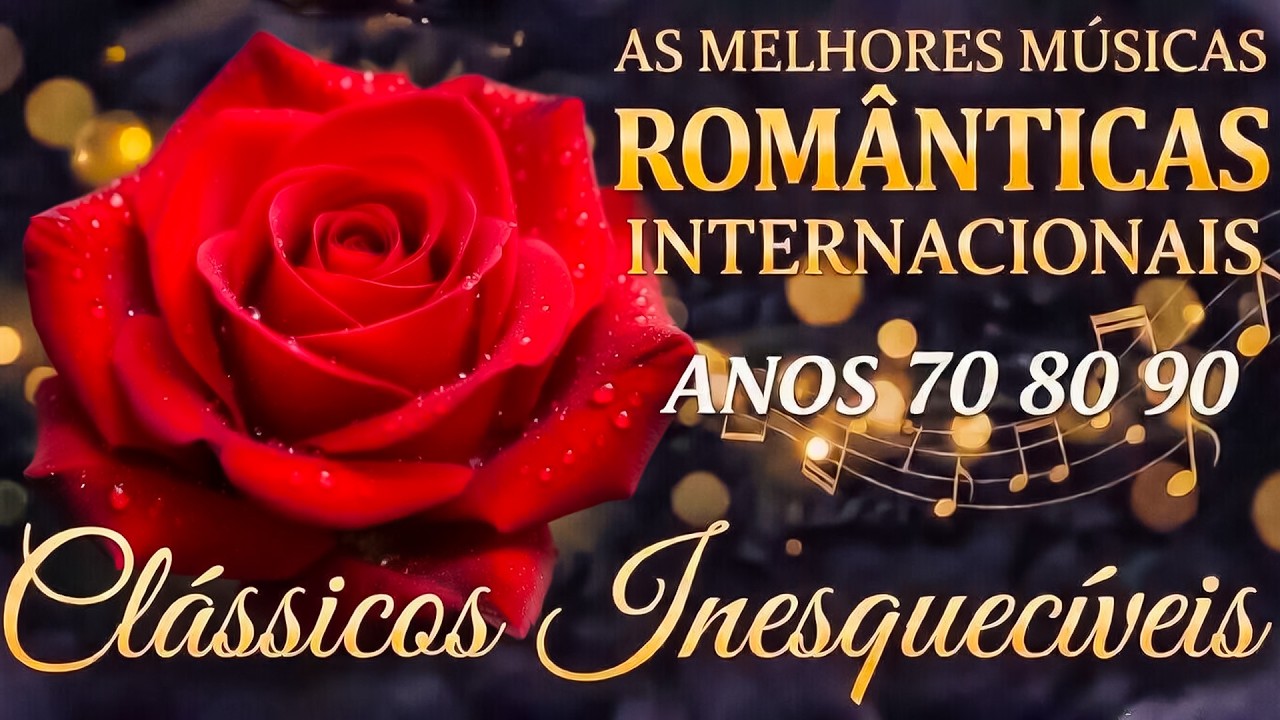 As 100 Melhores Musicas Internacionas Romanticas Anos 70 80 90 ❤️ AS MELHORES
