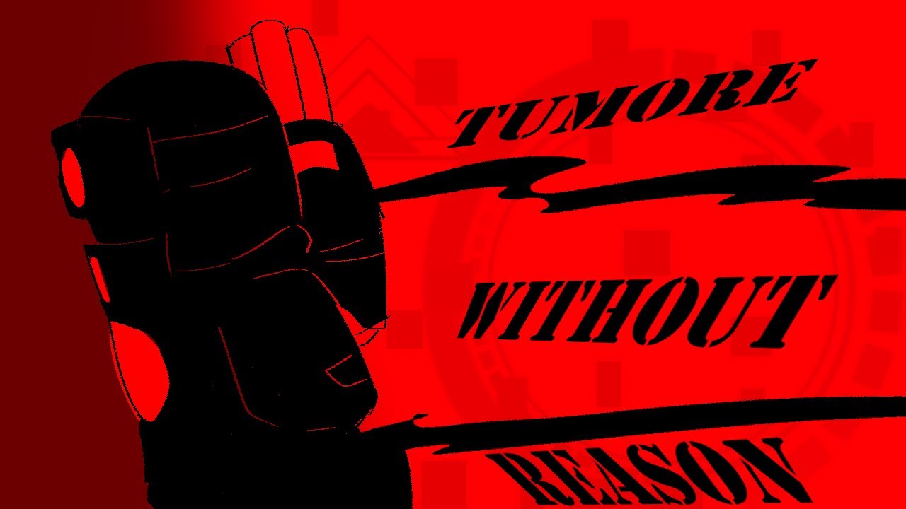 // TUMORE  WITHOUT REASON //:REDO