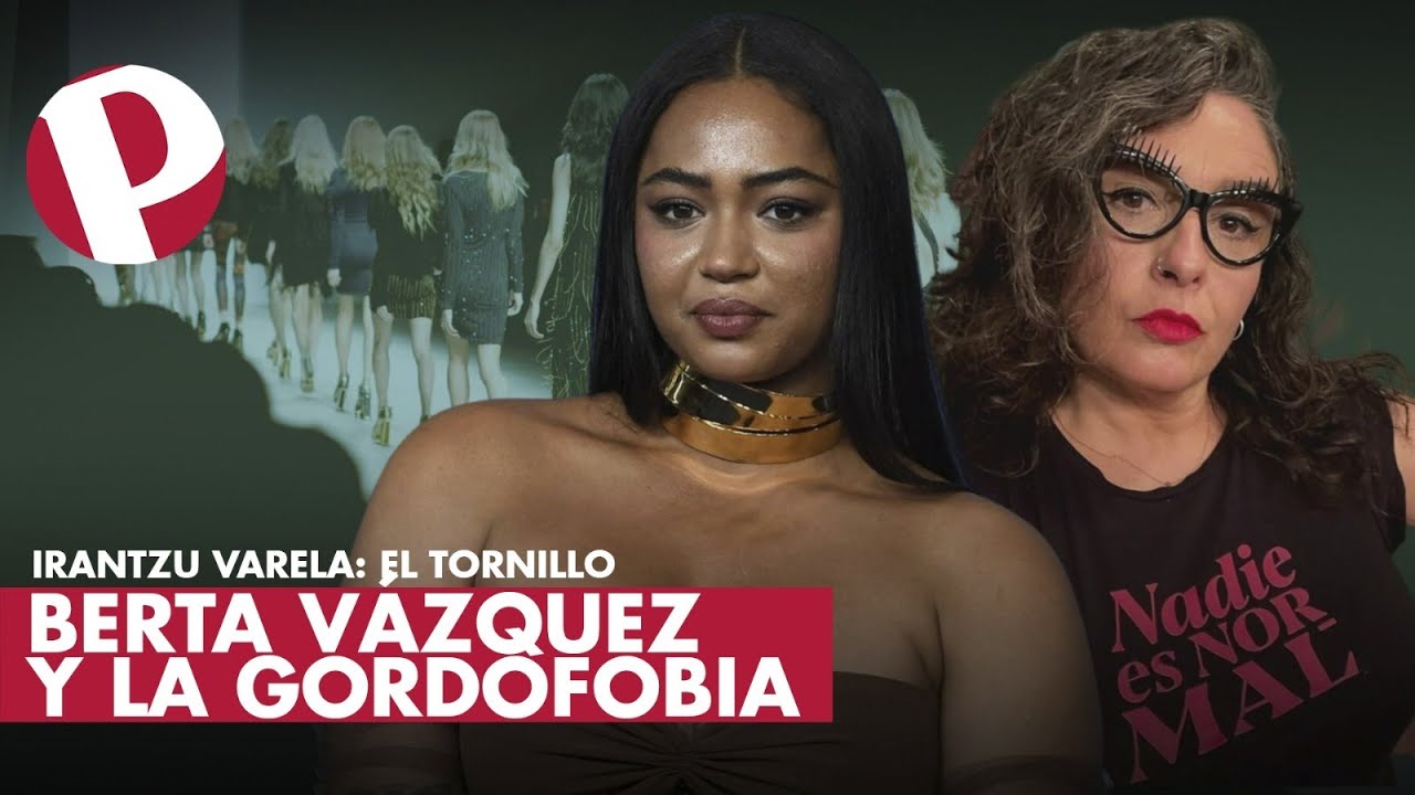 'Por qué te importa que las mujeres engordemos' | Irantzu Varela