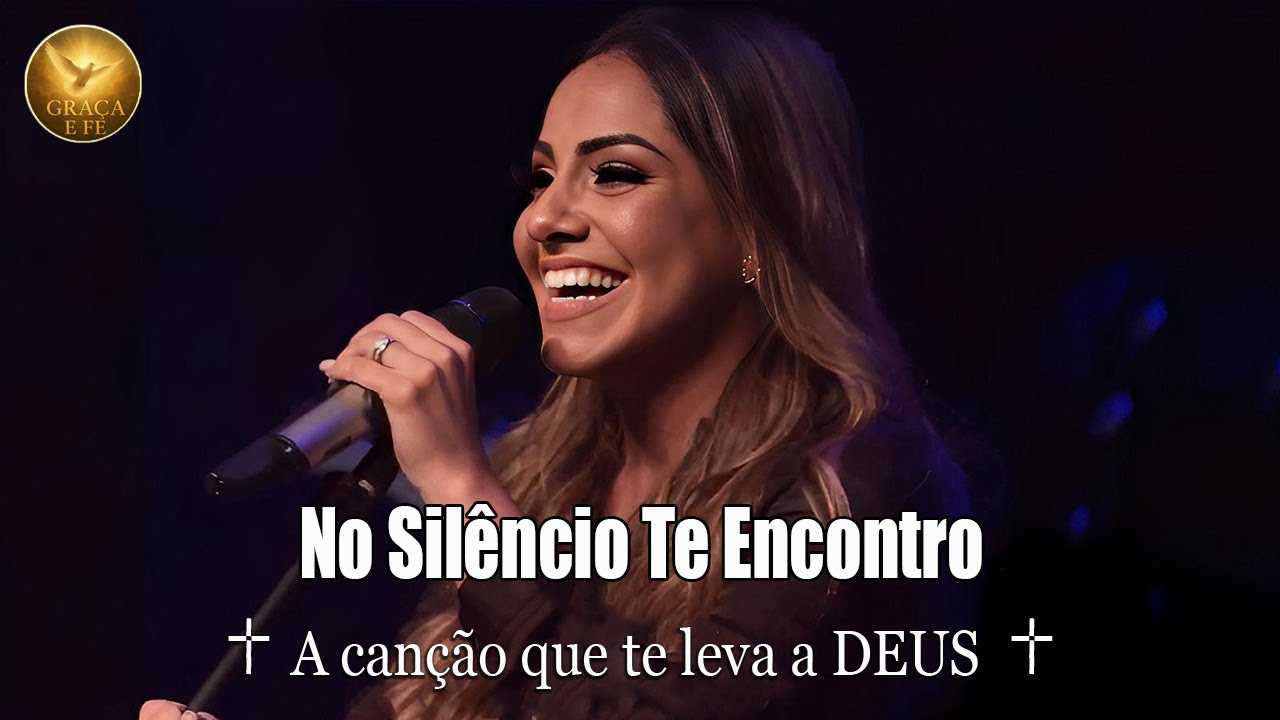 NO SILÊNCIO TE ENCONTRO – Inspirada Gabriela Rocha – Esperança, Recomeço e Paz no Senhor – louvor ✝️