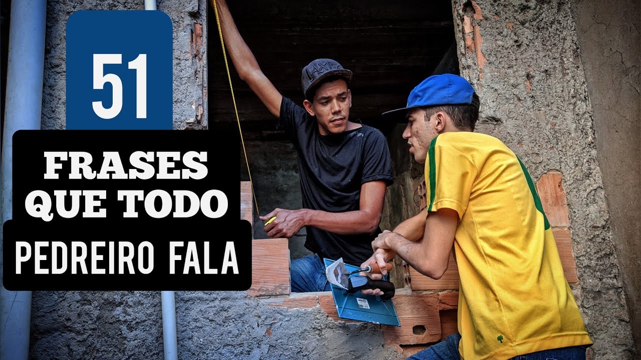 51 FRASES QUE TODO PEDREIRO FALA FEAT. STEVAN GAIPO
